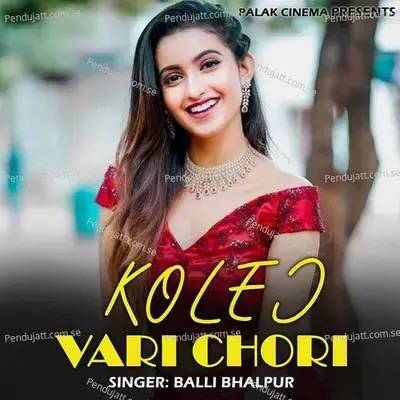 Kolej Vari Chori - Balli Bhalpur album cover 