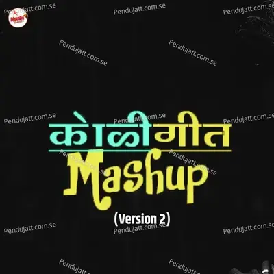 Koligeet  Mashup - Bhavesh Patil album cover 