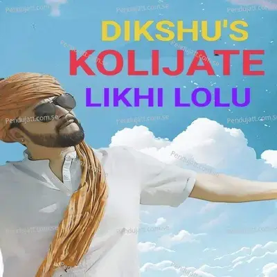 Kolijate Likhi Lolu - Dikshu Sarma album cover 