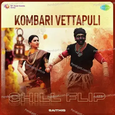 Kombari Vettapuli - Chill Flip - Saithis album cover 