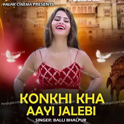 Konkhi Kha Aayi Jalebi - Balli Bhalpur