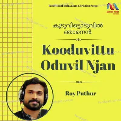 Kooduvittu Oduvil Njaan - Roy Puthur album cover 