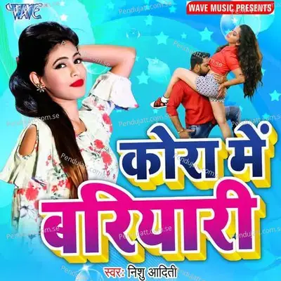 Kora Me Bariyari - Nishu Aditi album cover 