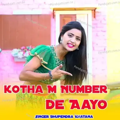 Kotha M Number De Aayo - Bhupendra Khatana