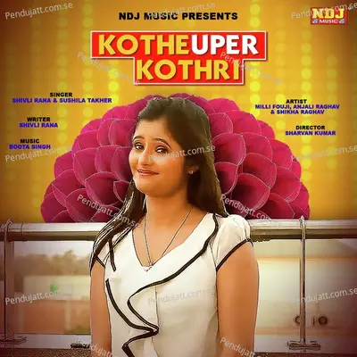 Kothe Uper Kothri - Shivli Rana album cover 