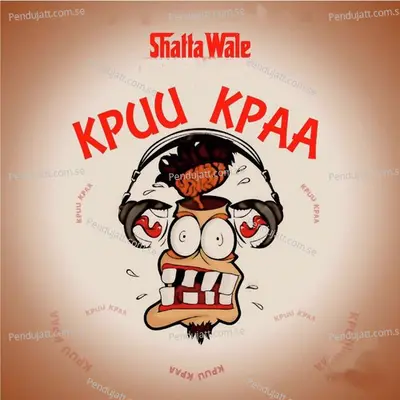 Kpuu Kpaa - Shatta Wale album cover 