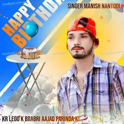 Kr Lego K Brabri Aajad Parinda Ki - Singer Manish Nantodi album cover 