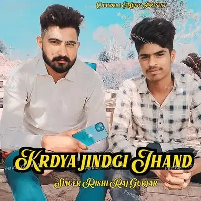 Krdya Jindgi Jhand - Rishi Raj Gurjar album cover 