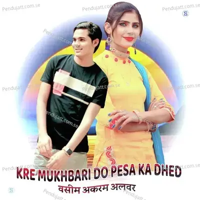 Kre Mukhbari Do Pesa Ka Dhed - Wasim Akram Alwar album cover 