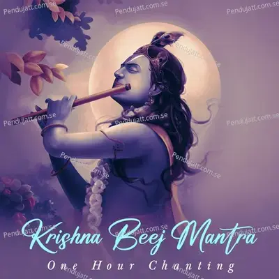 Krishna Beej Mantra  One Hour Chanting  - Rahul Saxena