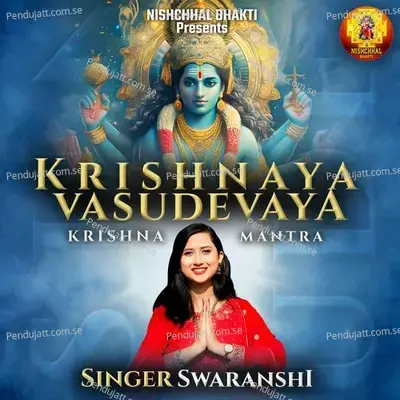 Krishnaya Vasudevaya - Krishna Mantra - Swaranshi album cover 