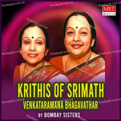 Krithis Of Srimath Venkataramana Bhagavathar - Bombay Sisters cover album