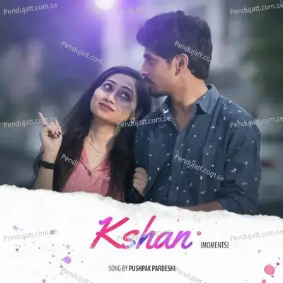 Kshan - Pushpak Pardeshi