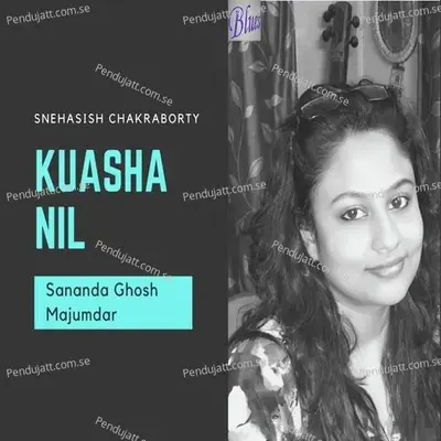 Kuasha Nil - Sananda Ghosh Majumdar album cover 