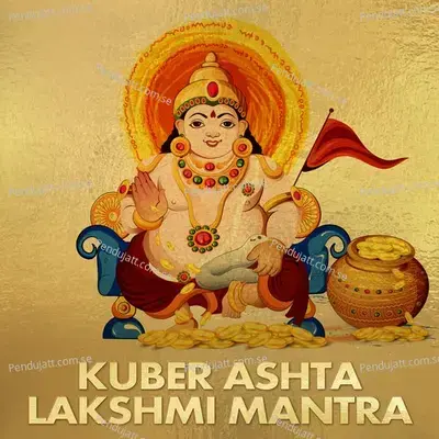 Kuber Ashta Lakshmi Mantra - Abhilasha Chellam album cover 