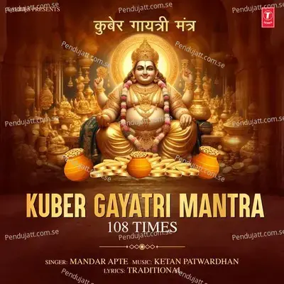 Kuber Gayatri Mantra 108 Times - Mandar Apte album cover 