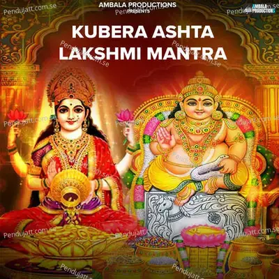 Kubera Ashta Lakshmi Mantra - Ashish Kalyan album cover 