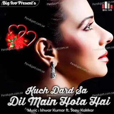 Kuch Dard Sa Dil Main Hota Hai - Ishwar Kumar album cover 