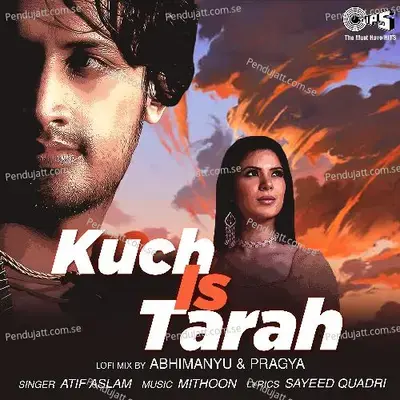 Kuch Is Tarah (Lofi Mix) - Atif Aslam