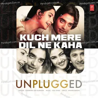 Kuch Mere Dil Ne Kaha Unplugged - Soumitra Dev Burman album cover 