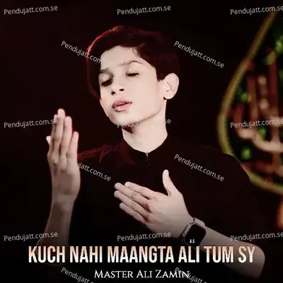 Kuch Nahi Maangta Ali Tum Sy - Master Ali Zamin album cover 