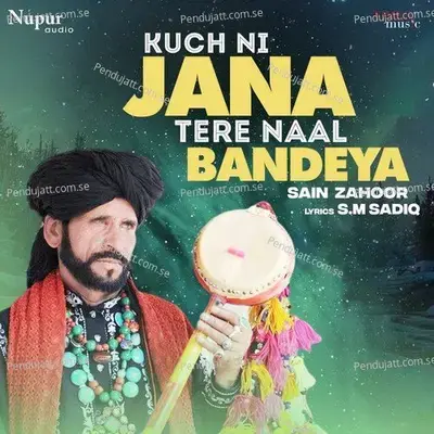 Kuch Ni Jana Tere Naal Bandeya - Saieen Zahoor album cover 