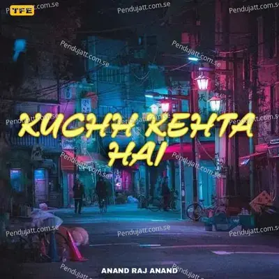 Kuchh Kehta Hai - Anand Raaj Anand album cover 