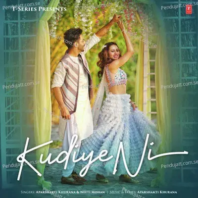 Kudiye Ni - Aparshakti Khurana