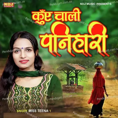 Kue Chali Panihari - Miss Teena album cover 