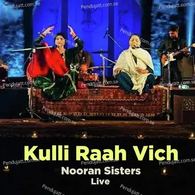 Kulli Rah Vich Nooran Sisters Live - Nooran Sisters album cover 