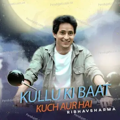 Kullu Ki Baat Kuch Aur Hai - Ribhav Sharma album cover 