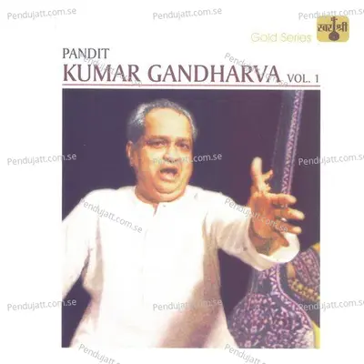 Kumar Gandharva, Vol. 1 - Pandit Kumar Gandharva cover album