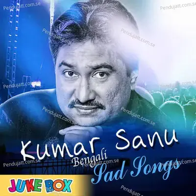 Dukhher Smriti Mon Aajo - Kumar Sanu album cover 