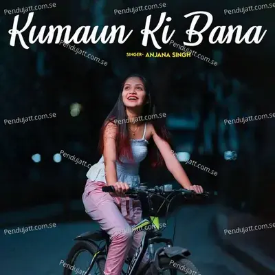 Kumaun Ki Bana - Anjana Singh album cover 