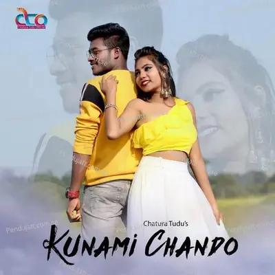 Kunami Chando Hoy Danang Ena - Chatura Tudu album cover 