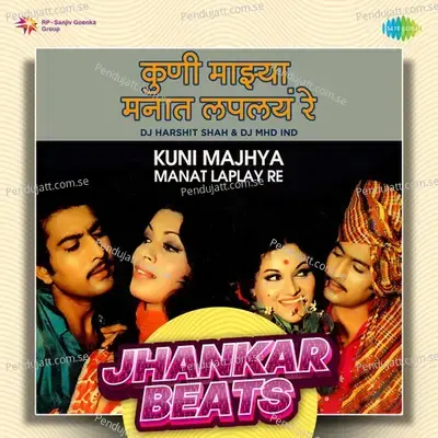 Kuni Majhya Manat Laplay Re - Jhankar Beats - DJ Harshit Shah album cover 