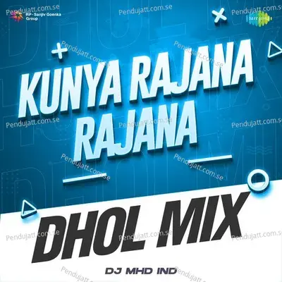 Kunya Rajana Rajana - Dhol Mix - DJ MHD IND album cover 