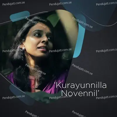Kurayunnilla Novennil - Sithara Krishnakumar album cover 