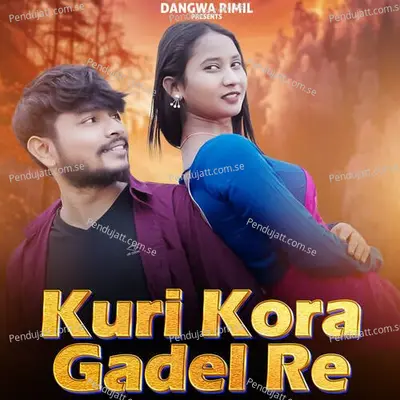 Kuri Kora Gadel Re - Sushil Hembrom album cover 