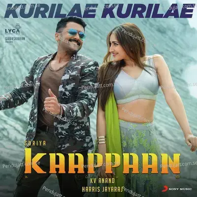 Kurilae Kurilae  From  Kaappaan   - Harris Jayaraj