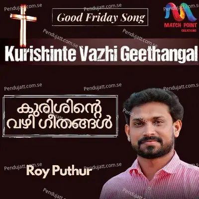 Kurishinte Vazhi Geethangal - Single - Roy Puthur