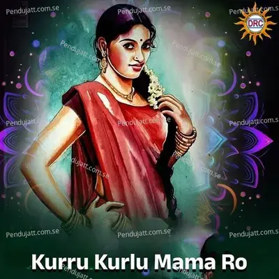 Kurru Kurlu Mama Ro - Laxman