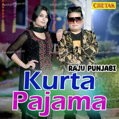 Kurta Pajama - Raju Punjabi album cover 