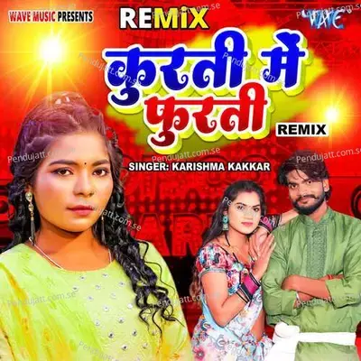 Kurti Me Furti - Remix - Karishma Kakkar