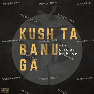 Kush Ta Banuga - Sikander Kahlon album cover 