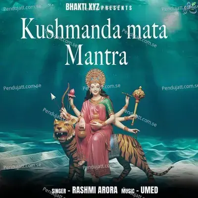 Kushmanda Mata Mantra - Rashmi Arora album cover 