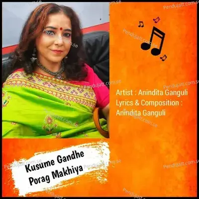 Kusume Gandhe Porag Makhiya - Anindita Ganguli album cover 