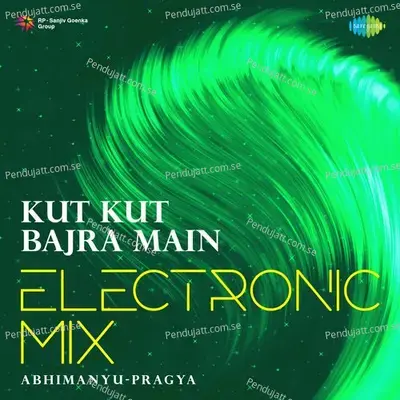 Kut Kut Bajra Main Electronic Mix - Abhimanyu-Pragya album cover 