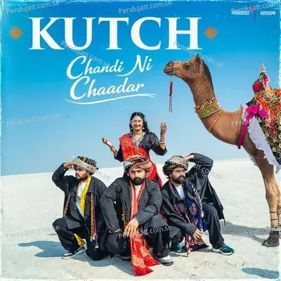 Kutch - Chandi Ni Chaadar - Aghori Muzik