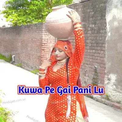 Kuwa Pe Gai Pani Lu - Sahil Sayar Sakras